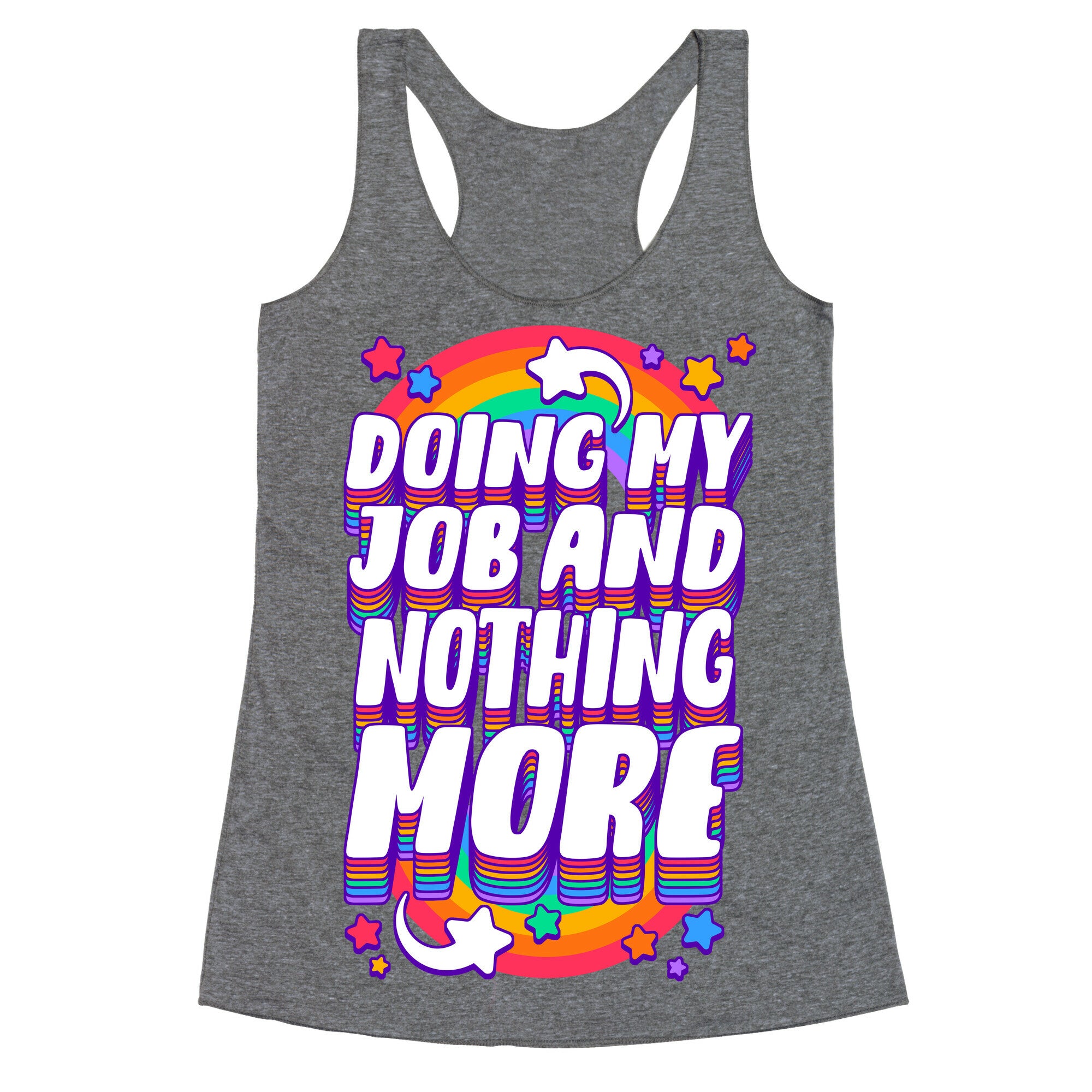 Doing My Job And Nothing More Racerback Tank